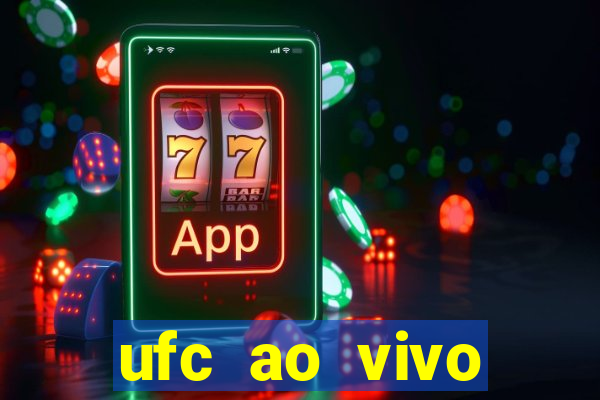 ufc ao vivo assistir online